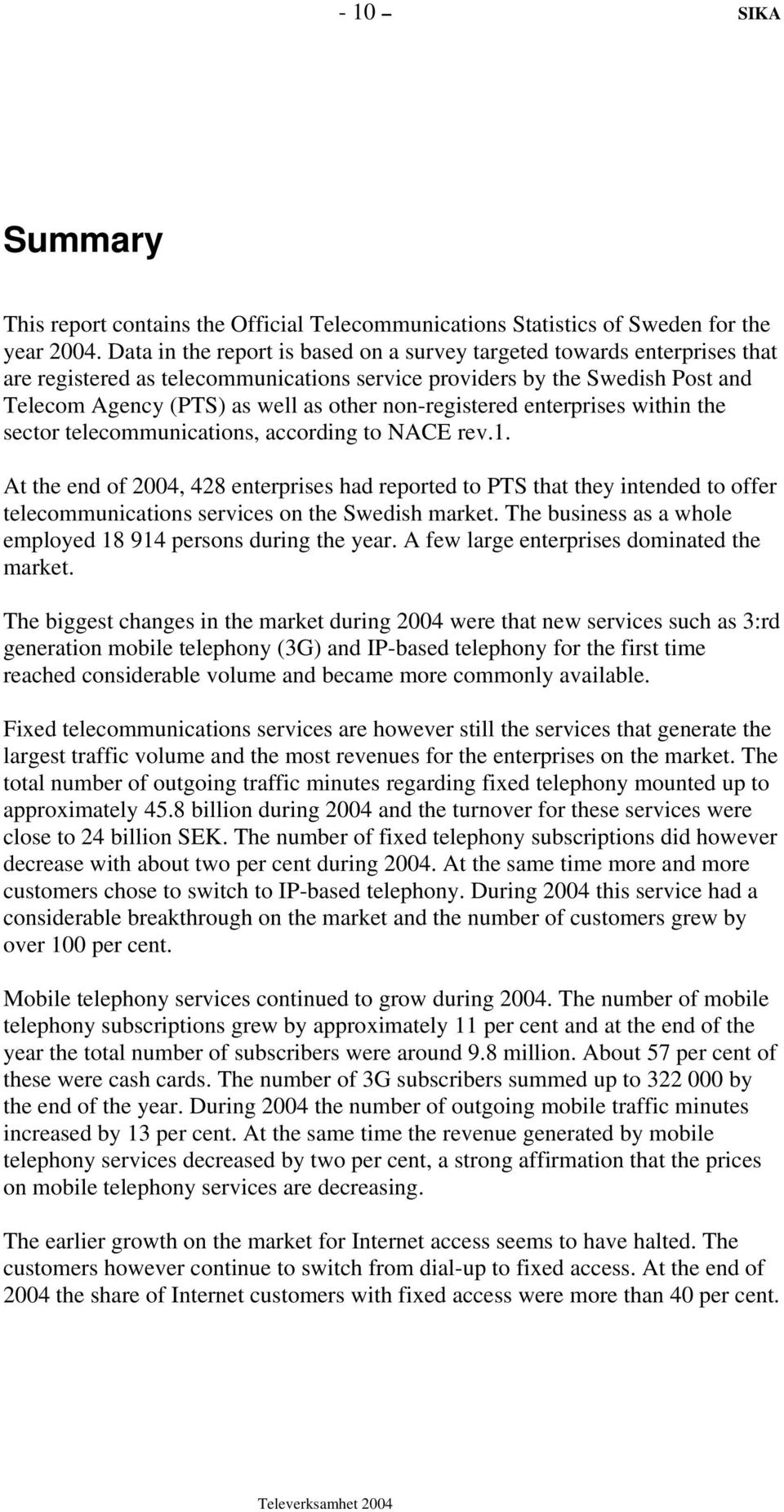 non-registered enterprises within the sector telecommunications, according to NACE rev.1.