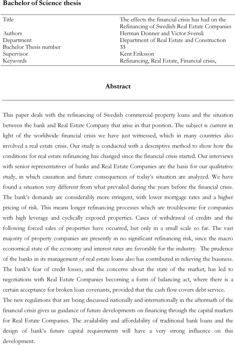 property loans and the situation between the bank and Real Estate Company that arise in that position.