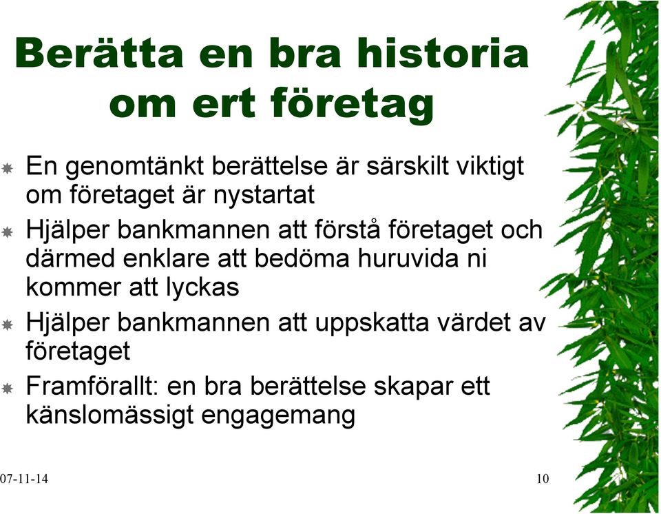 att bedöma huruvida ni kommer att lyckas Hjälper bankmannen att uppskatta värdet av