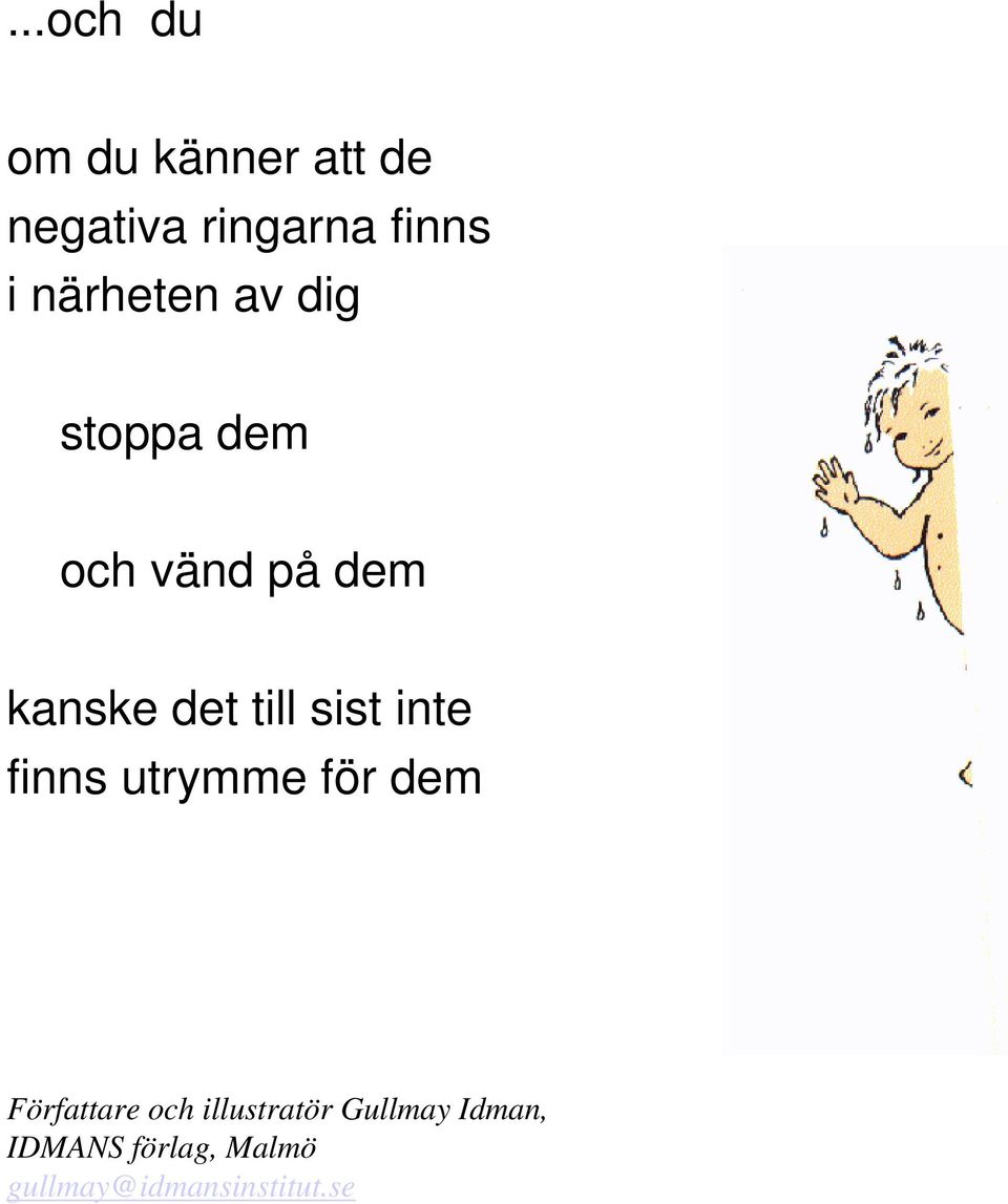 sist inte finns utrymme för dem Författare och illustratör