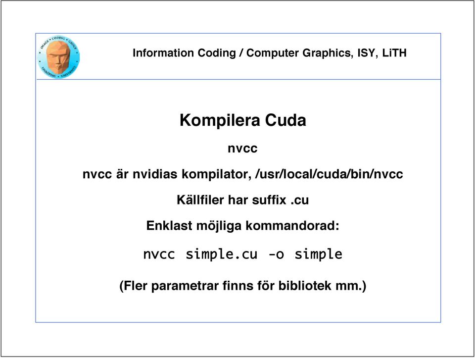 cu Enklast möjliga kommandorad: nvcc simple.