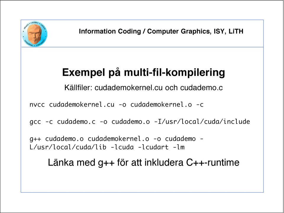 o -I/usr/local/cuda/include g++ cudademo.o cudademokernel.