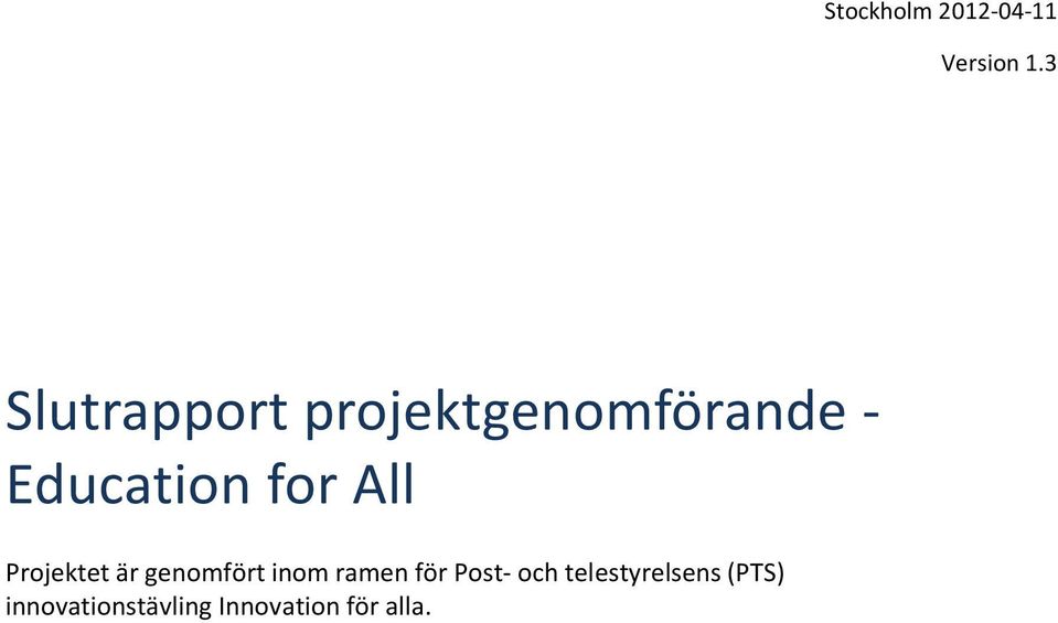 for All Projektet är genomfört inom ramen för