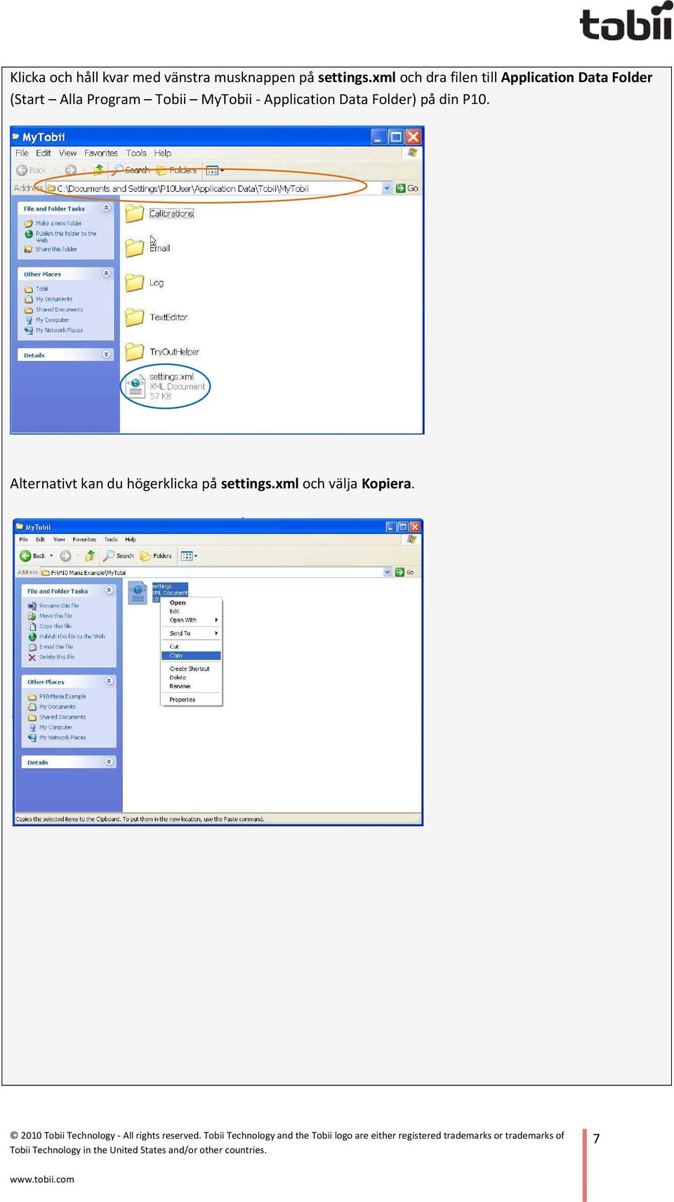 Program Tobii MyTobii - Application Data Folder) på din P10.