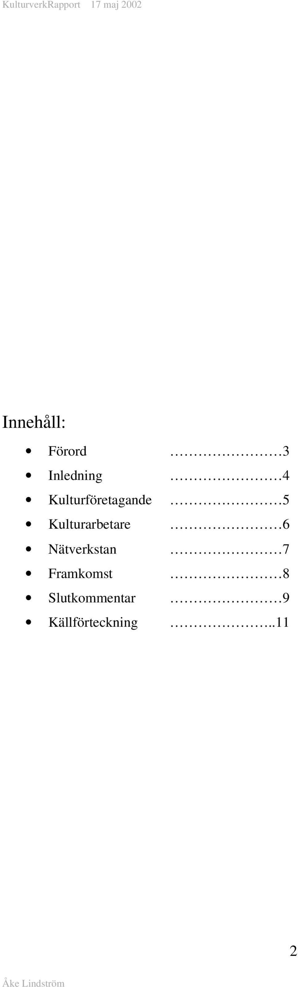 Kulturarbetare 6 Nätverkstan 7