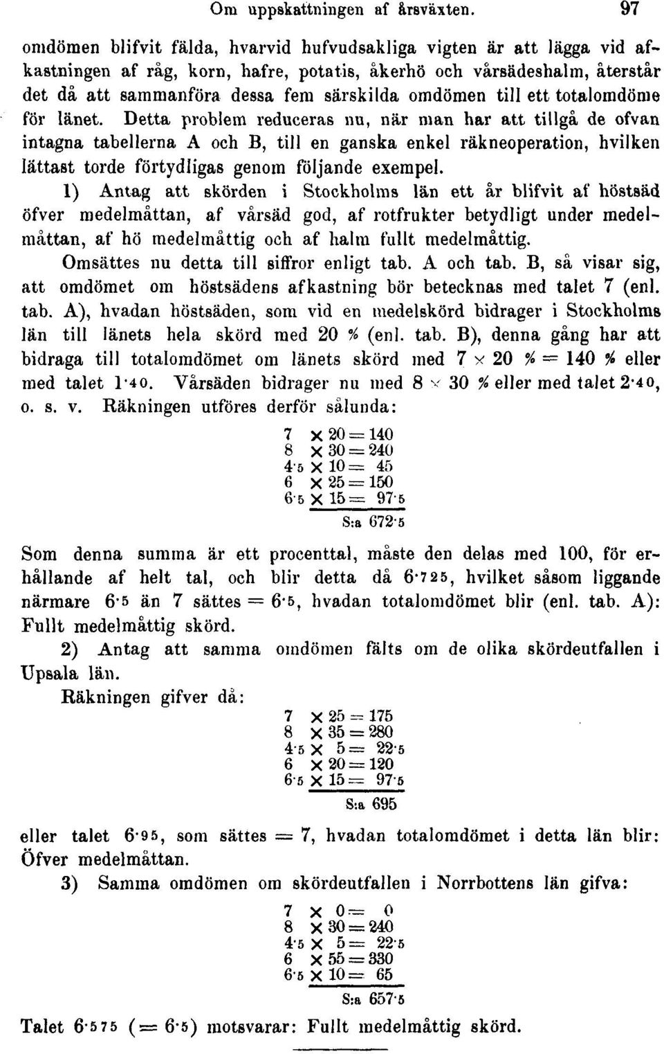 till ett totalomdöme för länet.