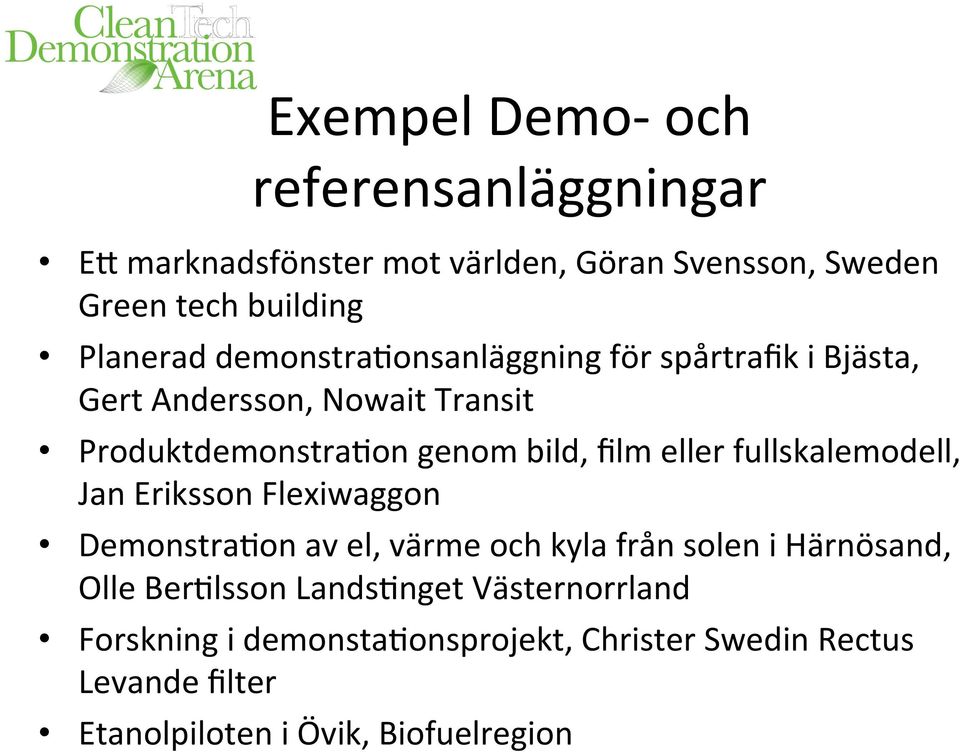 fullskalemodell, Jan Eriksson Flexiwaggon Demonstra/on av el, värme och kyla från solen i Härnösand, Olle Ber/lsson