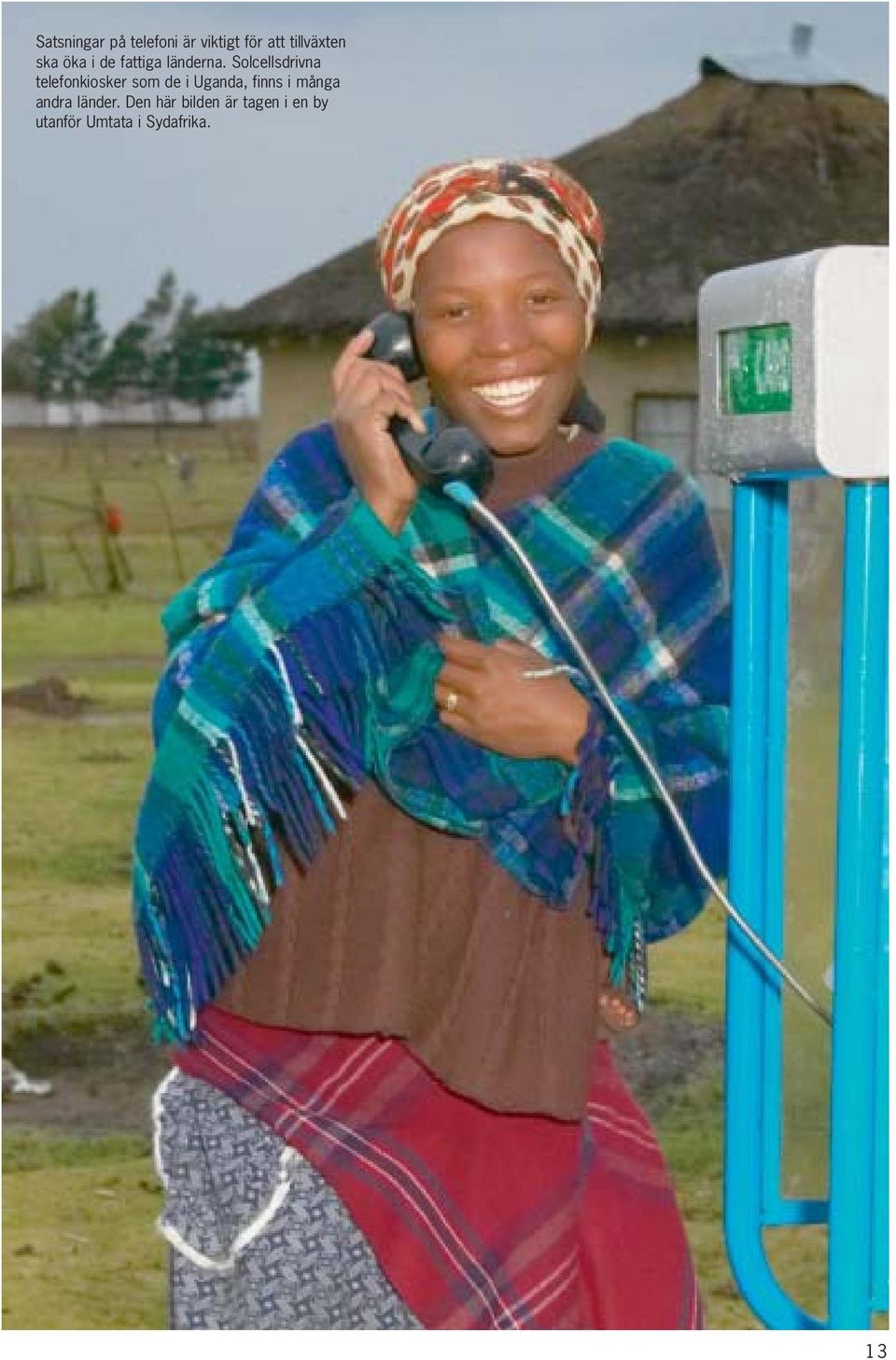 Solcellsdrivna telefonkiosker som de i Uganda, finns i