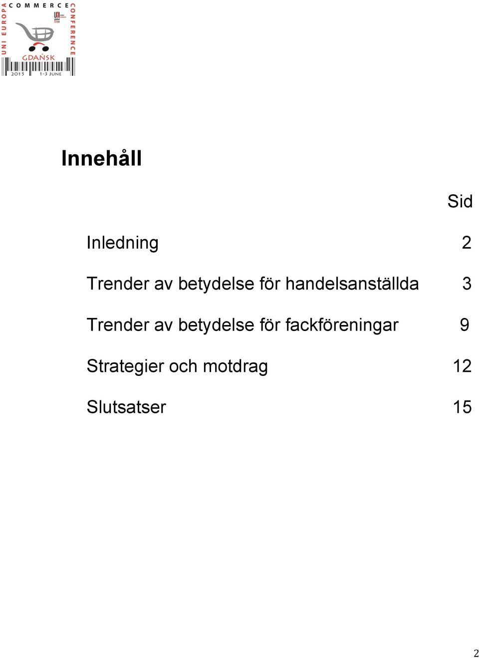 Trender av betydelse för