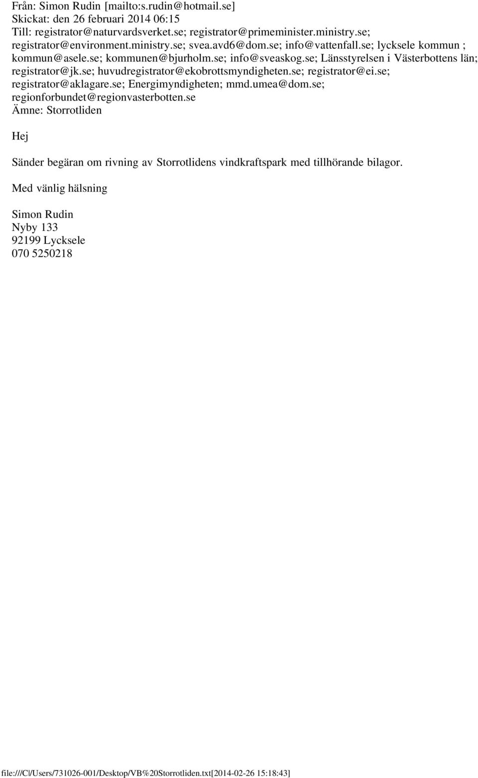 se; huvudregistrator@ekobrottsmyndigheten.se; registrator@ei.se; registrator@aklagare.se; Energimyndigheten; mmd.umea@dom.se; regionforbundet@regionvasterbotten.