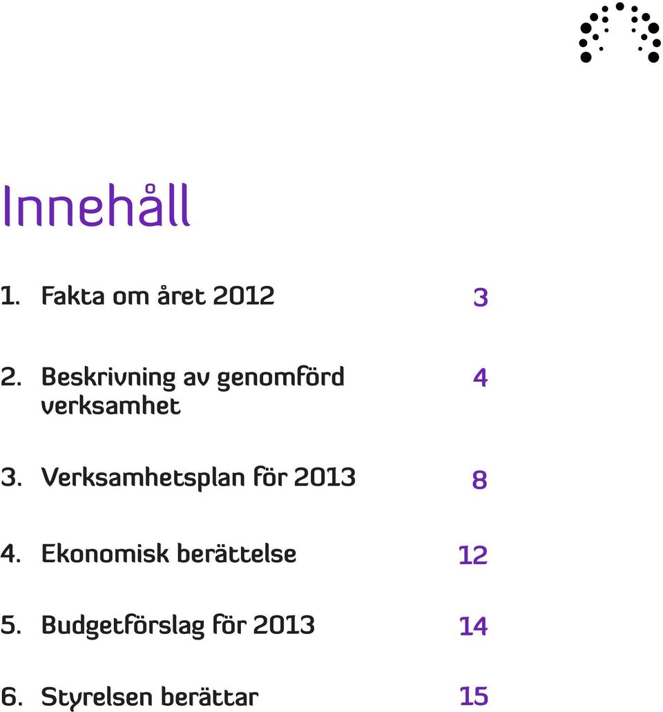 Verksamhetsplan för 2013 8 4.