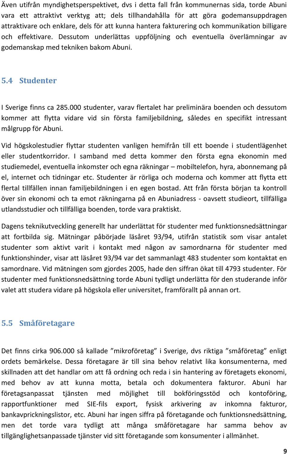 4 Studenter I Sverige finns ca 285.