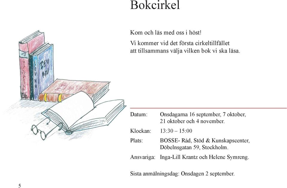 vi ska läsa. Onsdagarna 16 september, 7 oktober, 21 oktober och 4 november.