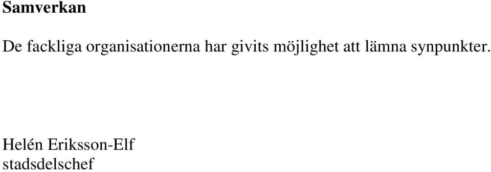 möjlighet att lämna