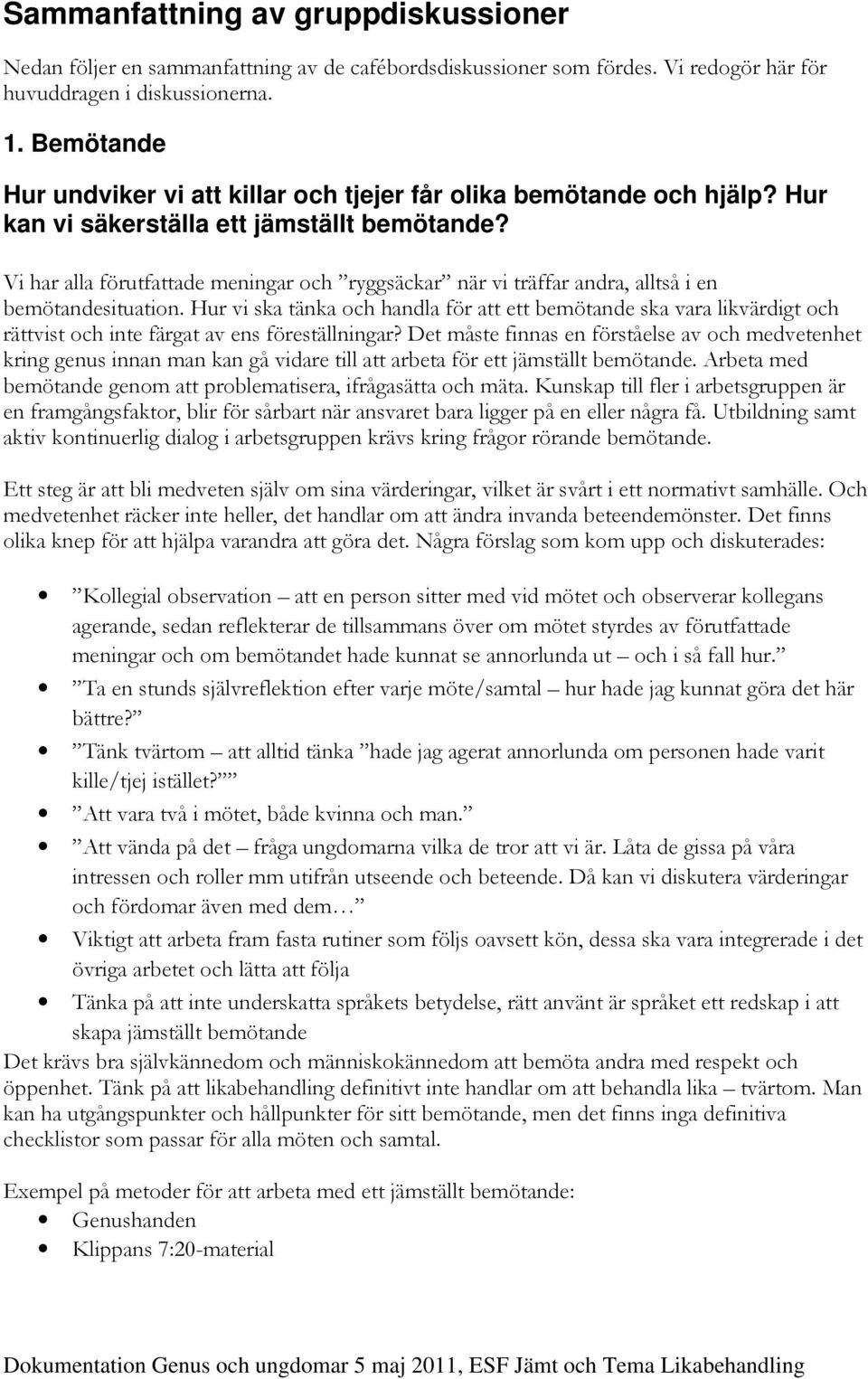 Vi har alla förutfattade meningar och ryggsäckar när vi träffar andra, alltså i en bemötandesituation.