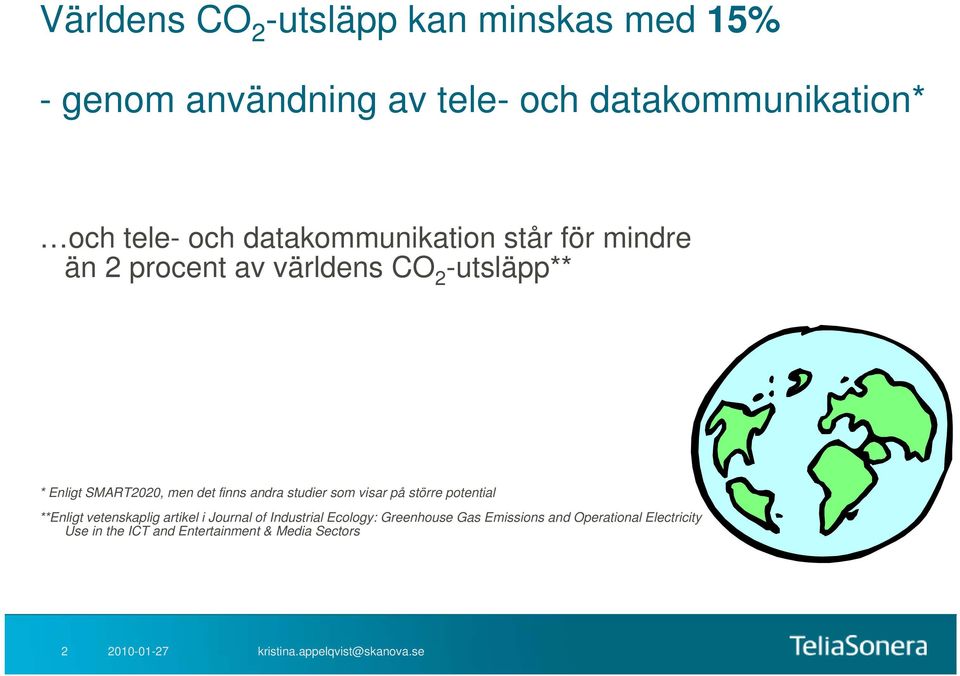 finns andra studier som visar på större potential **Enligt vetenskaplig artikel i Journal of Industrial