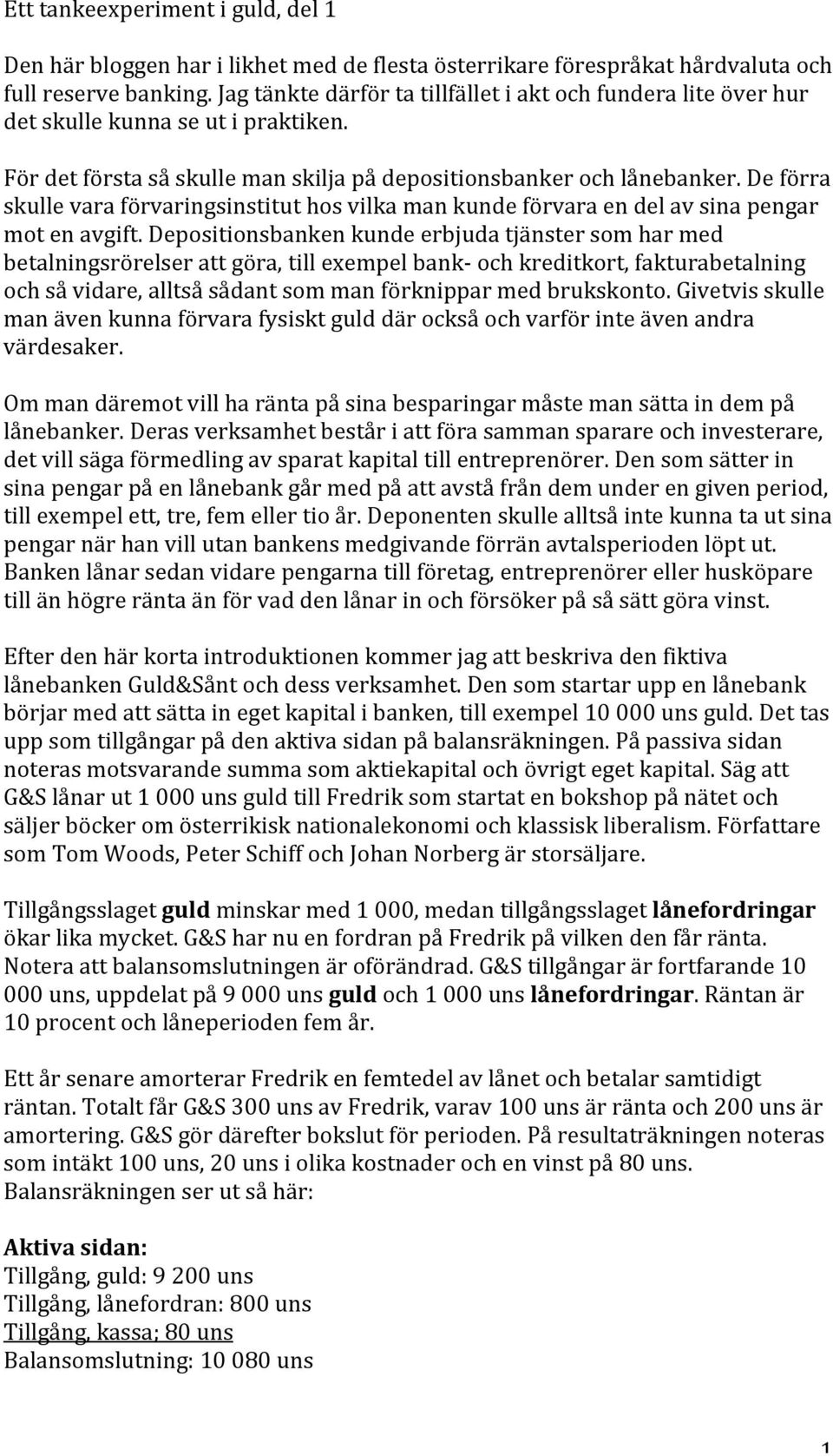 Deförra skullevaraförvaringsinstituthosvilkamankundeförvaraendelavsinapengar motenavgift.