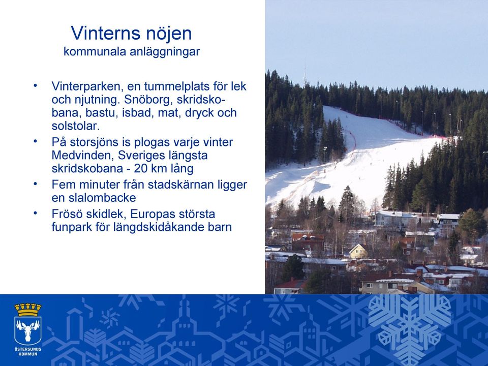 På storsjöns is plogas varje vinter Medvinden, Sveriges längsta skridskobana - 20 km