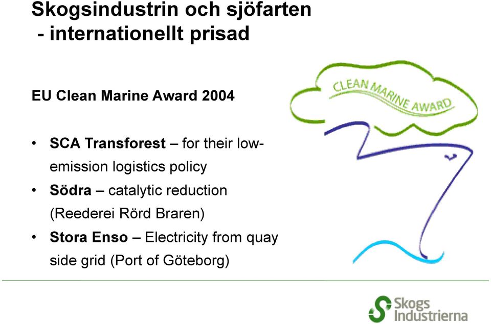 logistics policy Södra catalytic reduction (Reederei Rörd