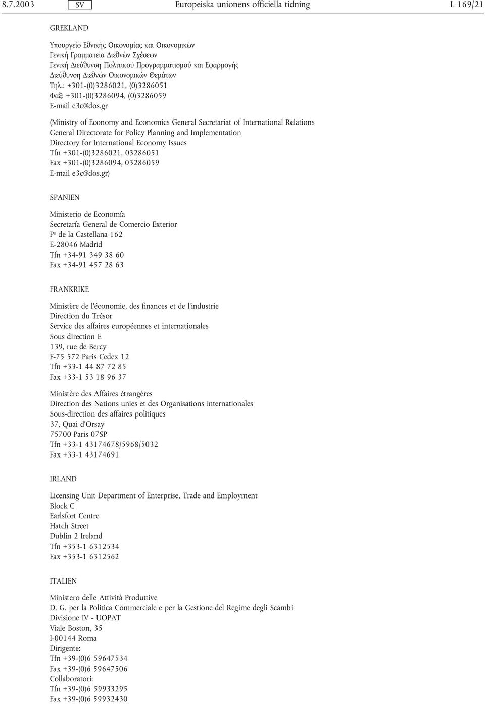 gr (Ministry of Economy and Economics General Secretariat of International Relations General Directorate for Policy Planning and Implementation Directory for International Economy Issues Tfn