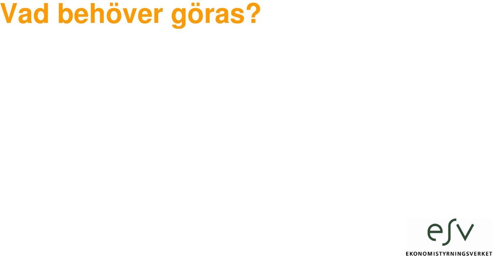 er göras?