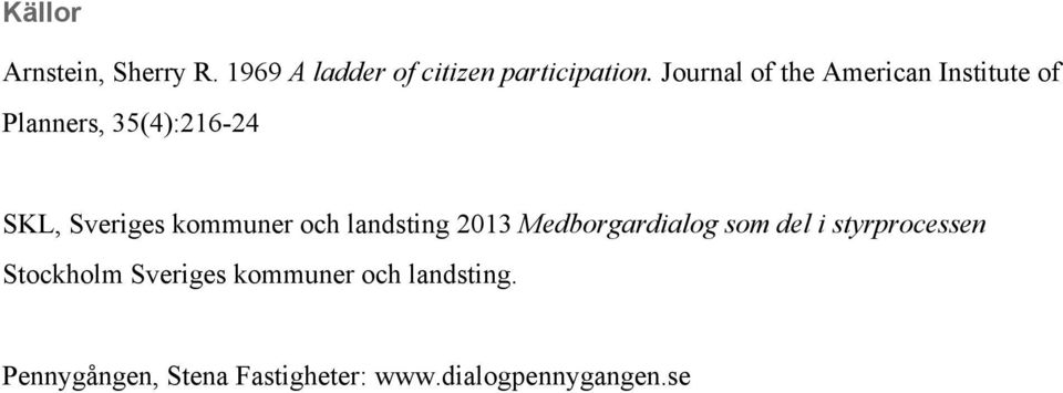 kommuner och landsting 2013 Medborgardialog som del i styrprocessen