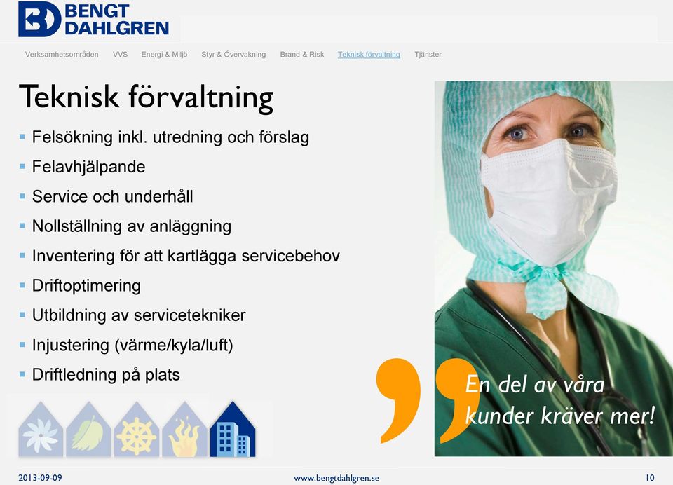 utredning och förslag Felavhjälpande Service och underhåll Nollställning av anläggning Inventering