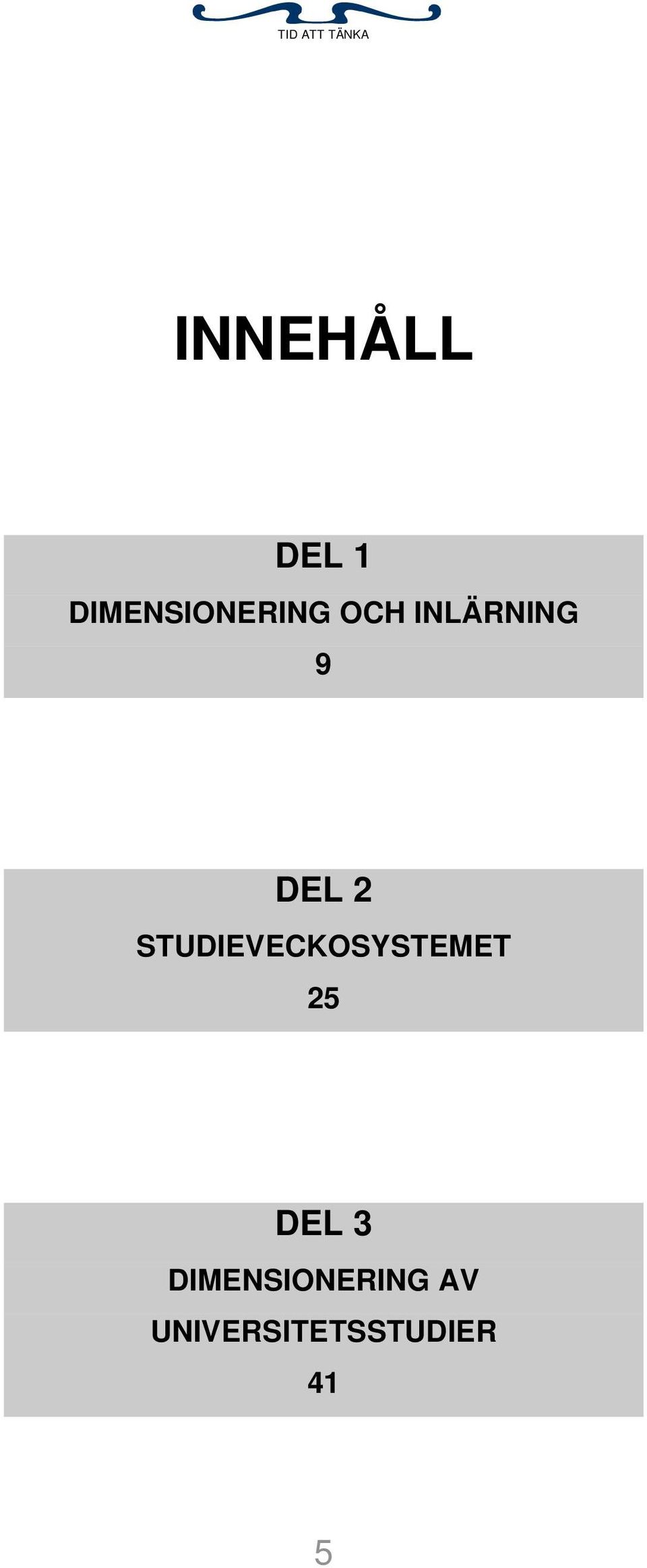 STUDIEVECKOSYSTEMET 25 DEL 3