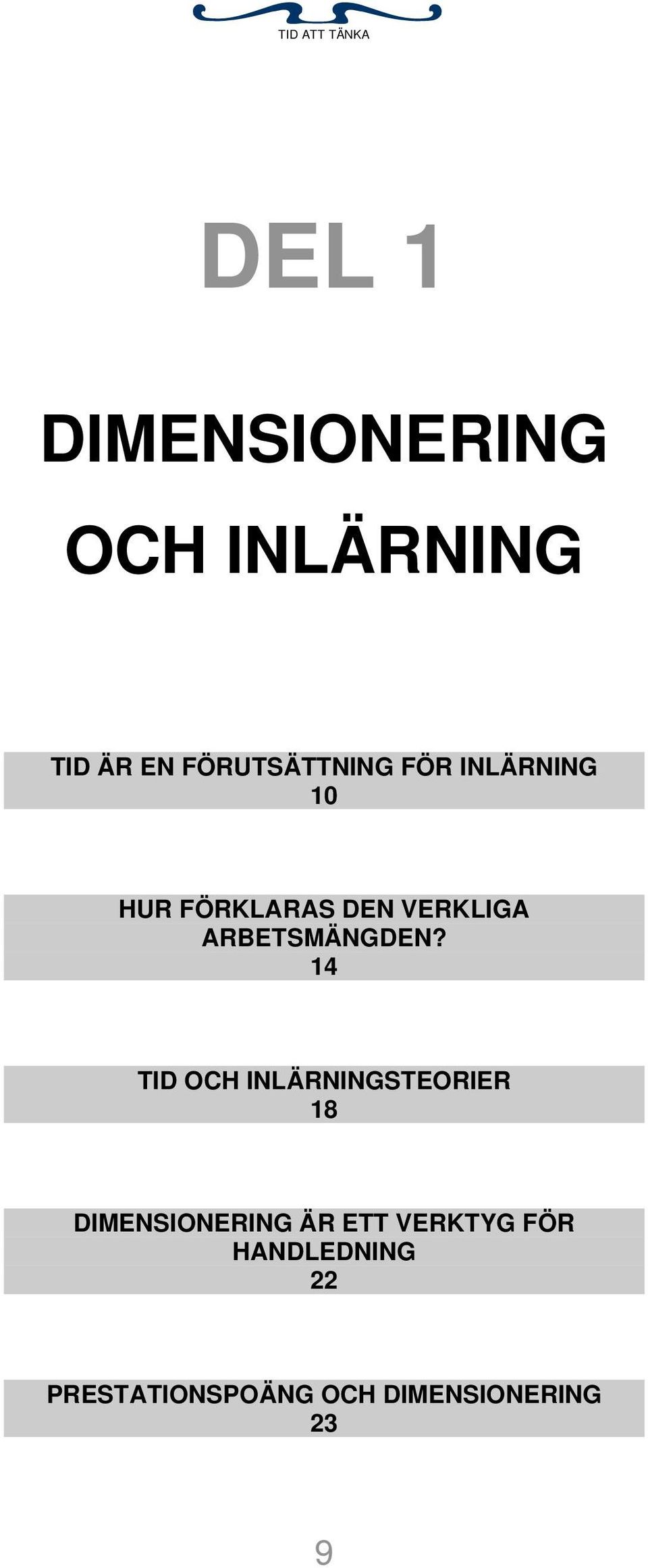 14 TID OCH INLÄRNINGSTEORIER 18 DIMENSIONERING ÄR ETT