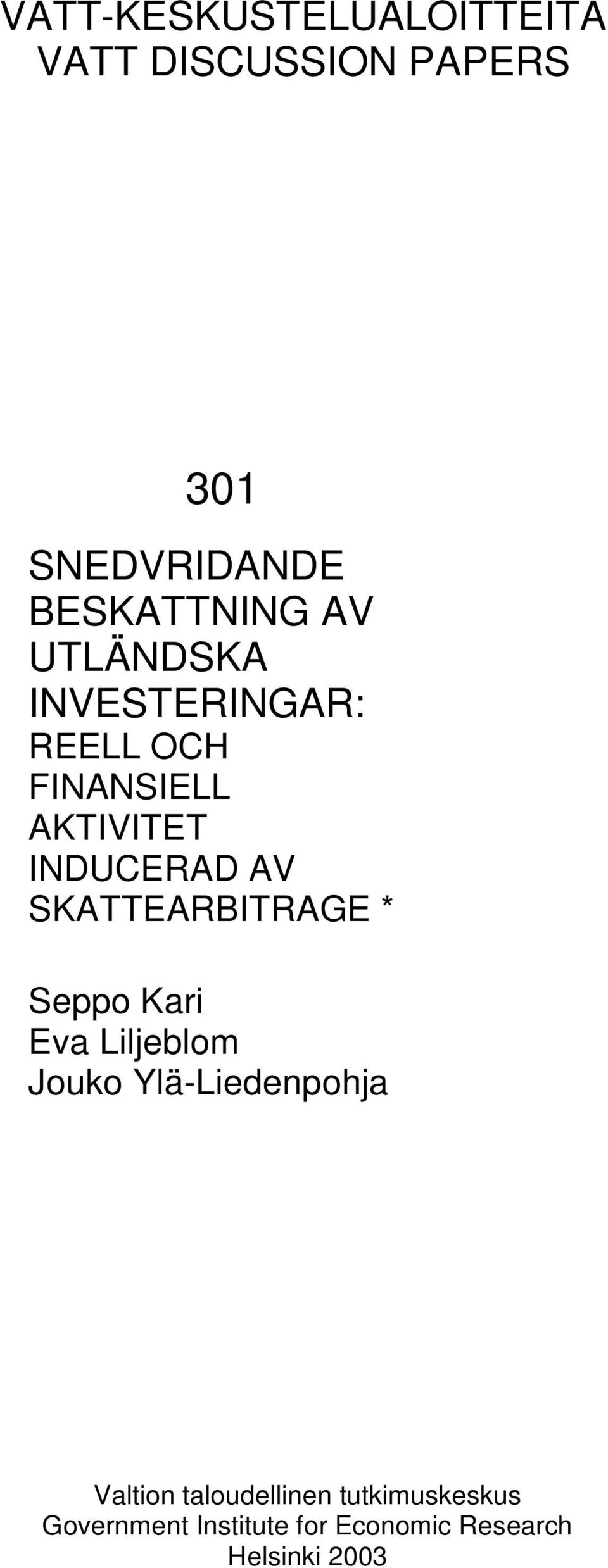 INDUCERAD AV SKATTEARBITRAGE * Seppo Kari Eva Liljeblom Jouko