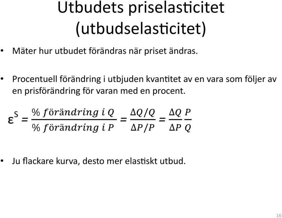 Procentuell förändring i utbjuden kvan(tet av en vara som