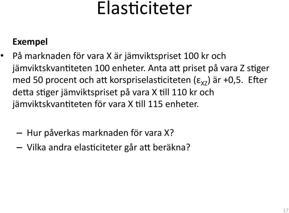 Anta a5 priset på vara Z s(ger med 50 procent och a5 korspriselas(citeten (ε XZ ) är +0,5.