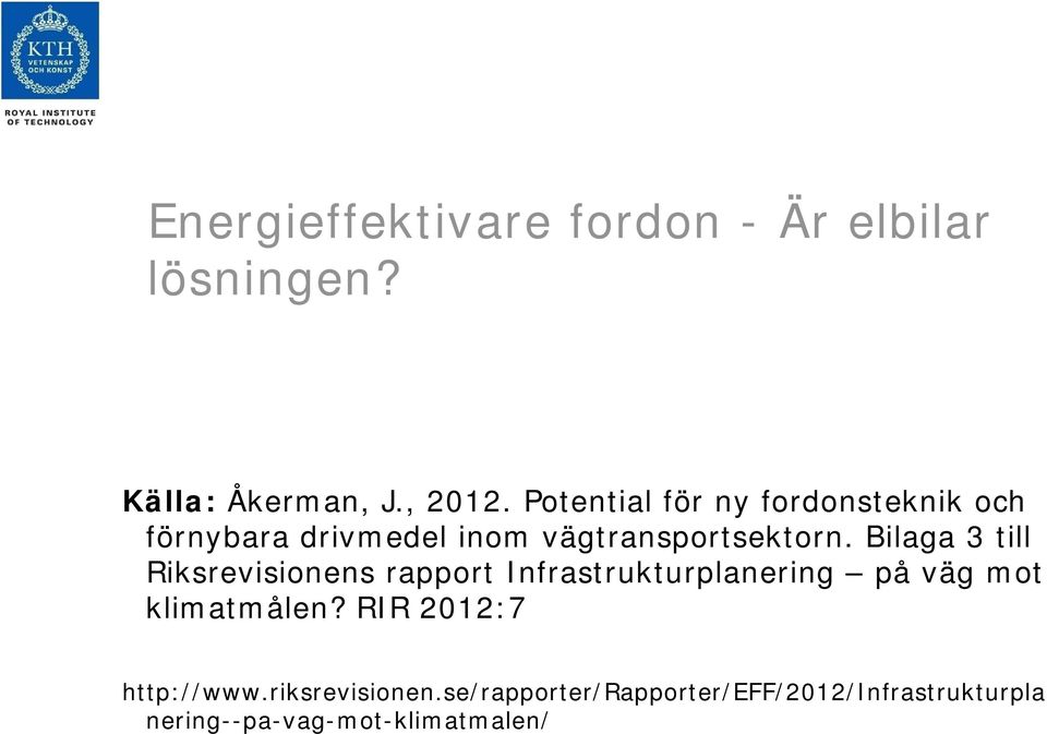 Bilaga 3 till Riksrevisionens rapport Infrastrukturplanering på väg mot klimatmålen?