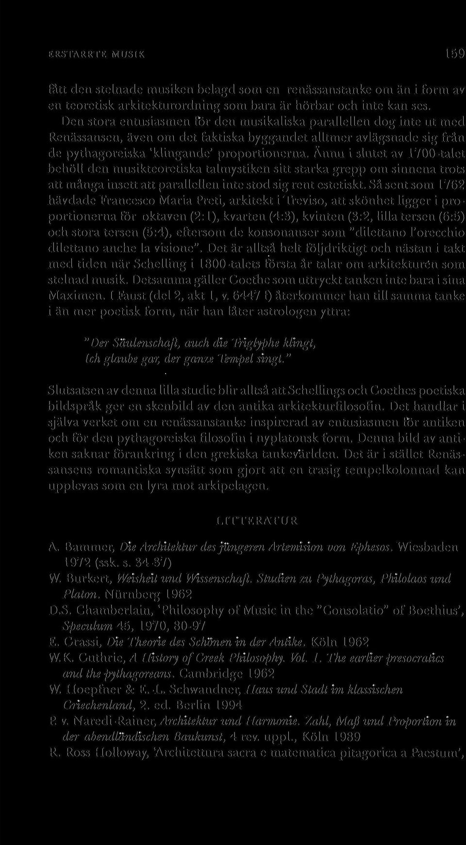 Ännu i slutet av 1700-talet behöll den musikteoretiska talmystiken sitt starka grepp om sinnena trots att många insett att parallellen inte stod sig rent estetiskt.