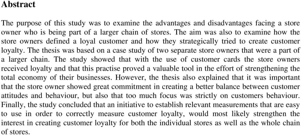 The thesis was based on a case study of two separate store owners that were a part of a larger chain.