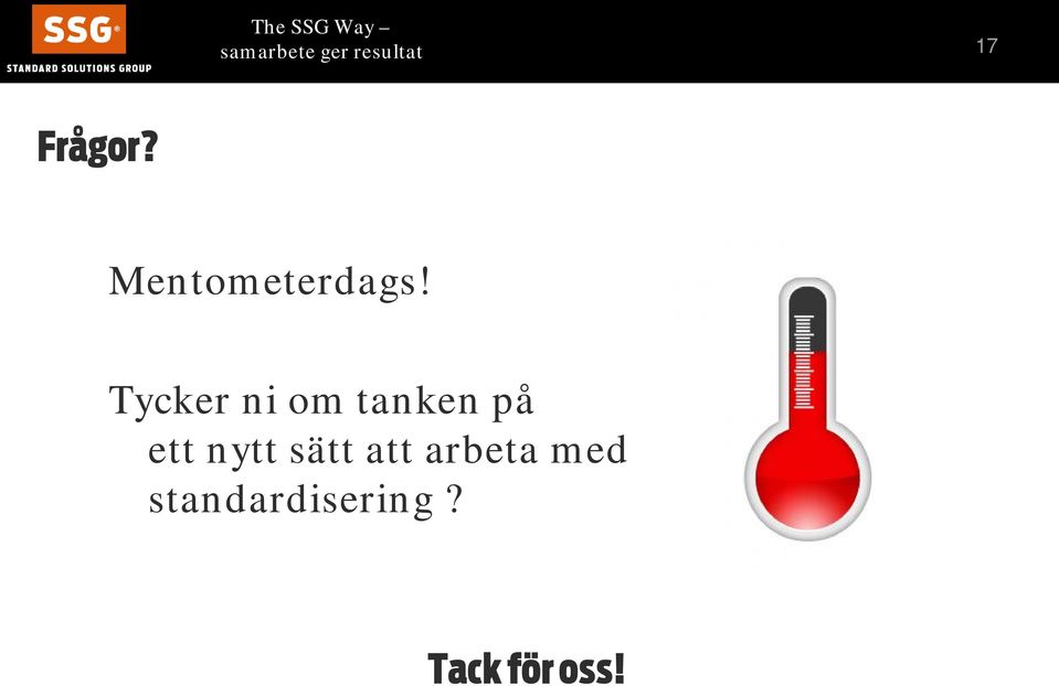 Tycker ni om tanken på ett