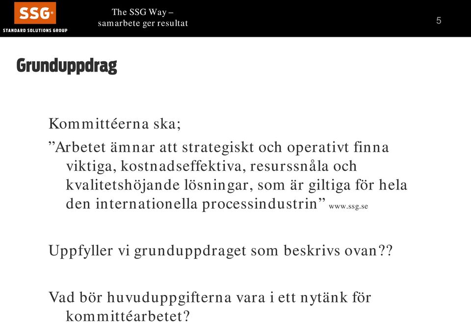 giltiga för hela den internationella processindustrin www.ssg.