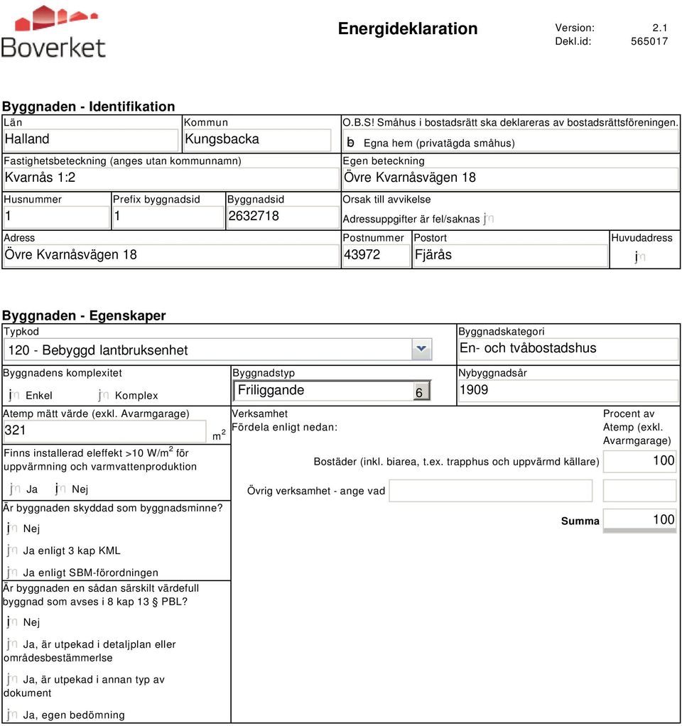 2632718 O.B.S! Småhus i bostadsrätt ska deklareras av bostadsrättsföreningen.