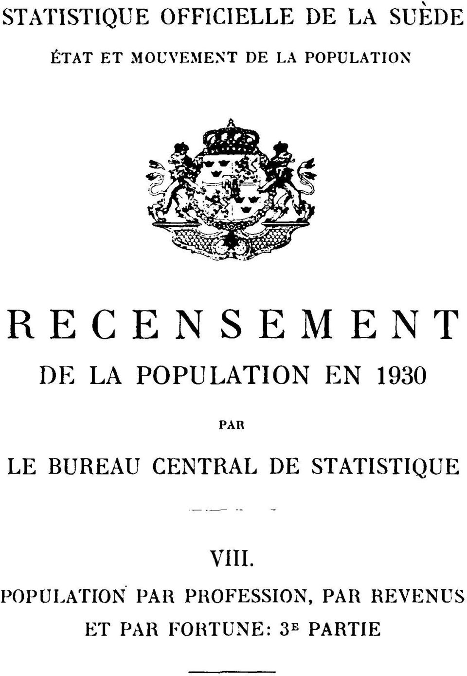 PAR LE BUREAU CENTRAL DE STATISTIQUE VIII.