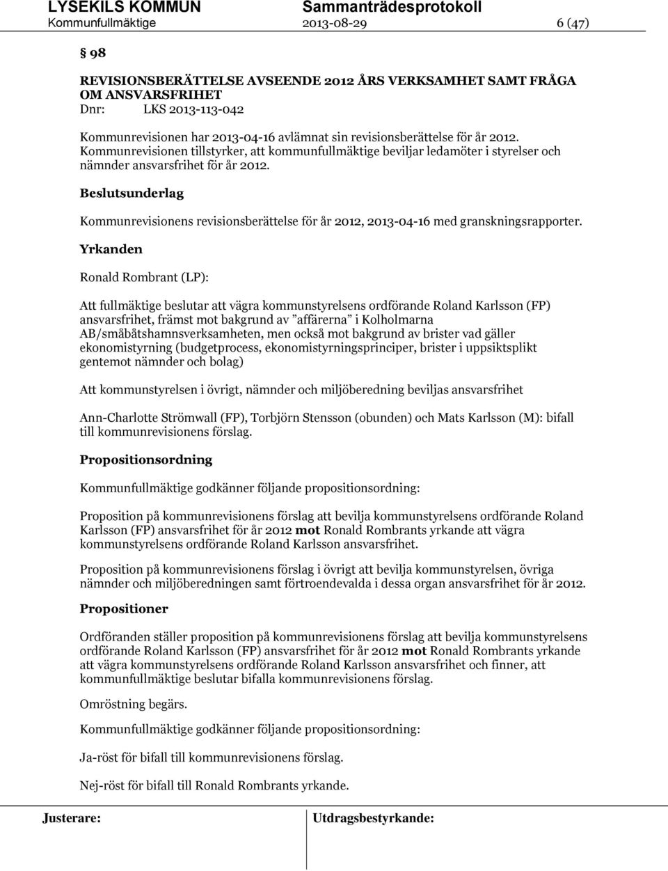 Beslutsunderlag Kommunrevisionens revisionsberättelse för år 2012, 2013-04-16 med granskningsrapporter.