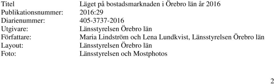 Länsstyrelsen Örebro län Författare: Maria Lindström och Lena