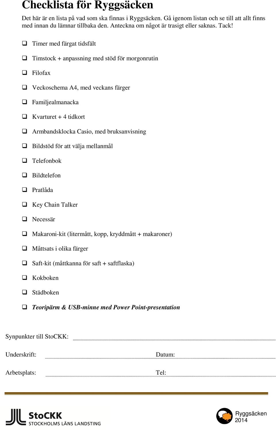 Casio, med bruksanvisning Bildstöd för att välja mellanmål Telefonbok Bildtelefon Pratlåda Key Chain Talker Necessär Makaroni-kit (litermått, kopp, kryddmått + makaroner) Måttsats i