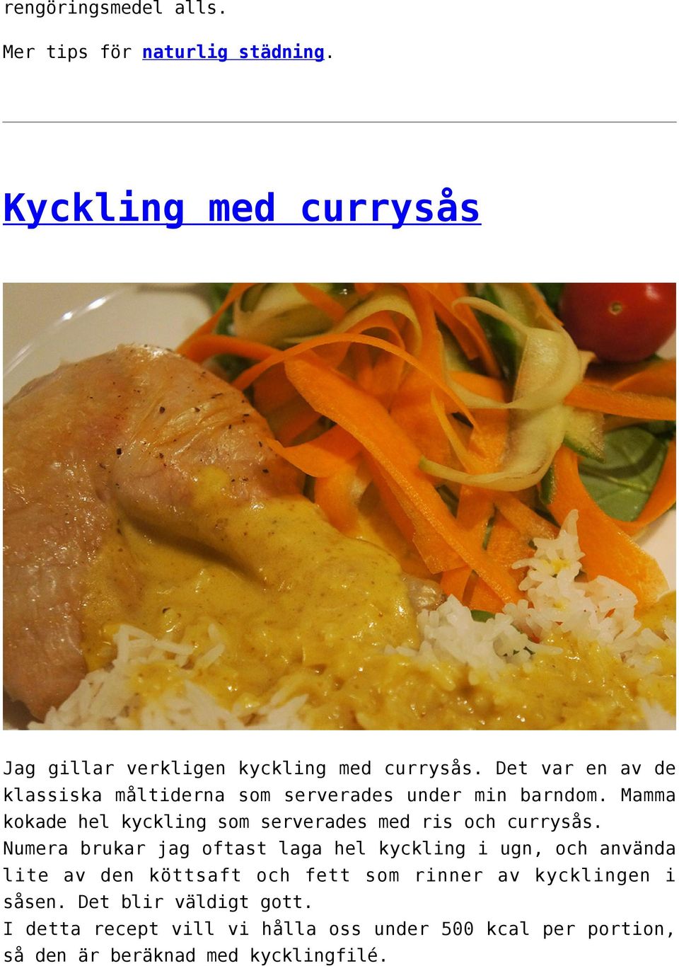 Mamma kokade hel kyckling som serverades med ris och currysås.