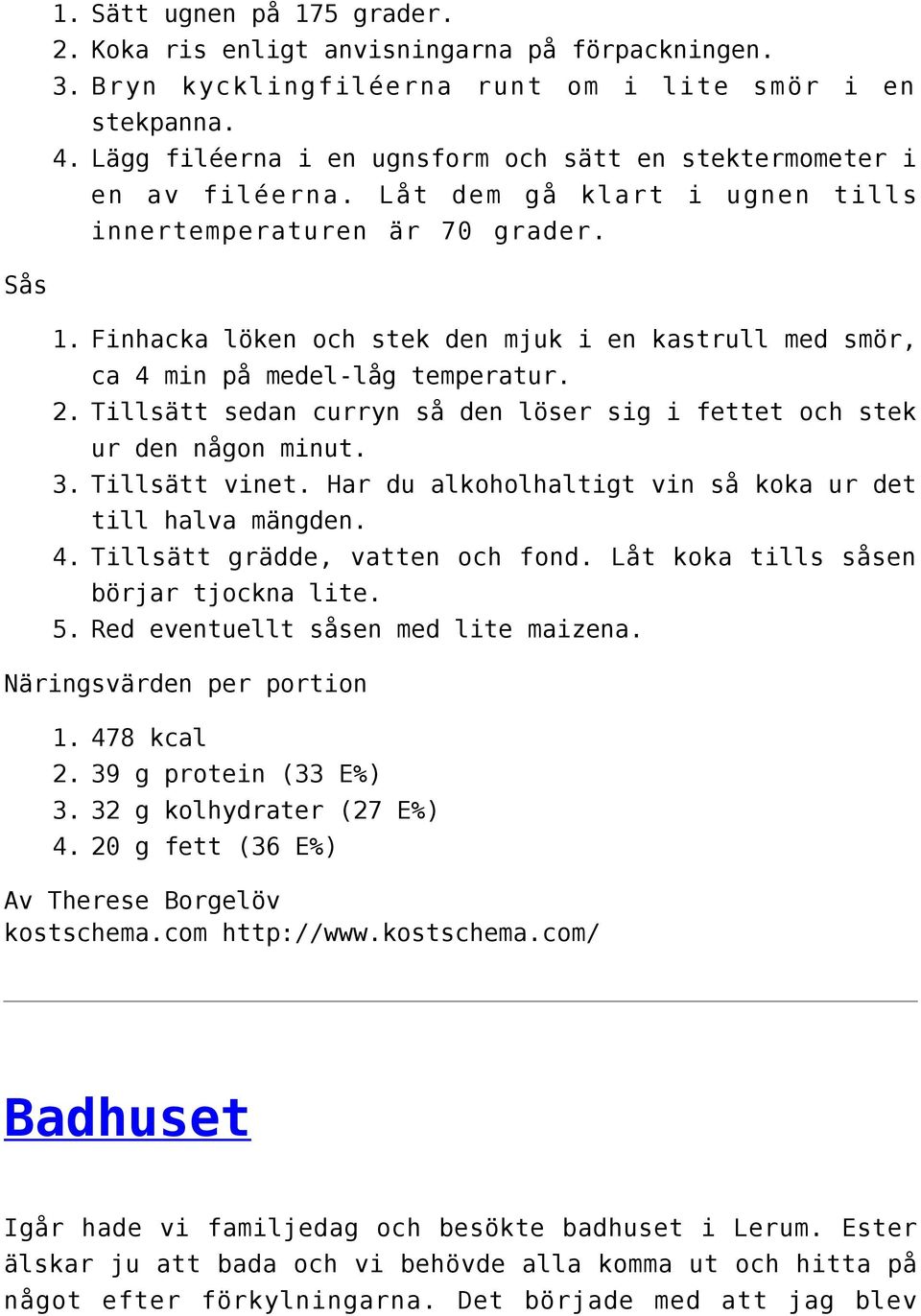 Finhacka löken och stek den mjuk i en kastrull med smör, ca 4 min på medel-låg temperatur. 2. Tillsätt sedan curryn så den löser sig i fettet och stek ur den någon minut. 3. Tillsätt vinet.