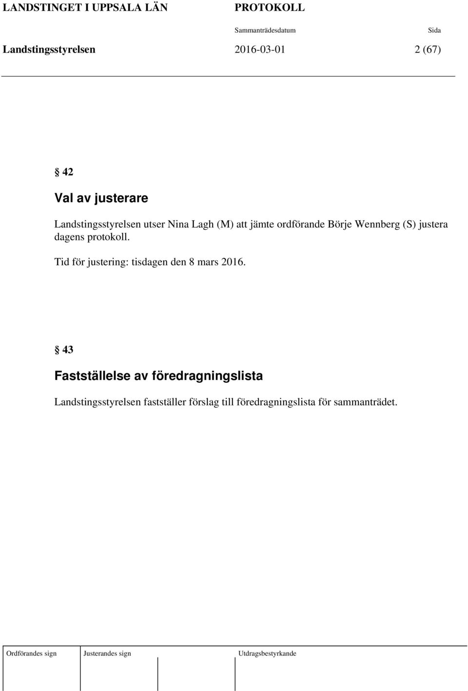 protokoll. Tid för justering: tisdagen den 8 mars 2016.