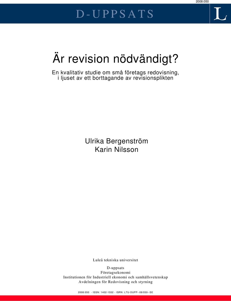 revisionsplikten Ulrika Bergenström Karin Nilsson Luleå tekniska universitet D-uppsats