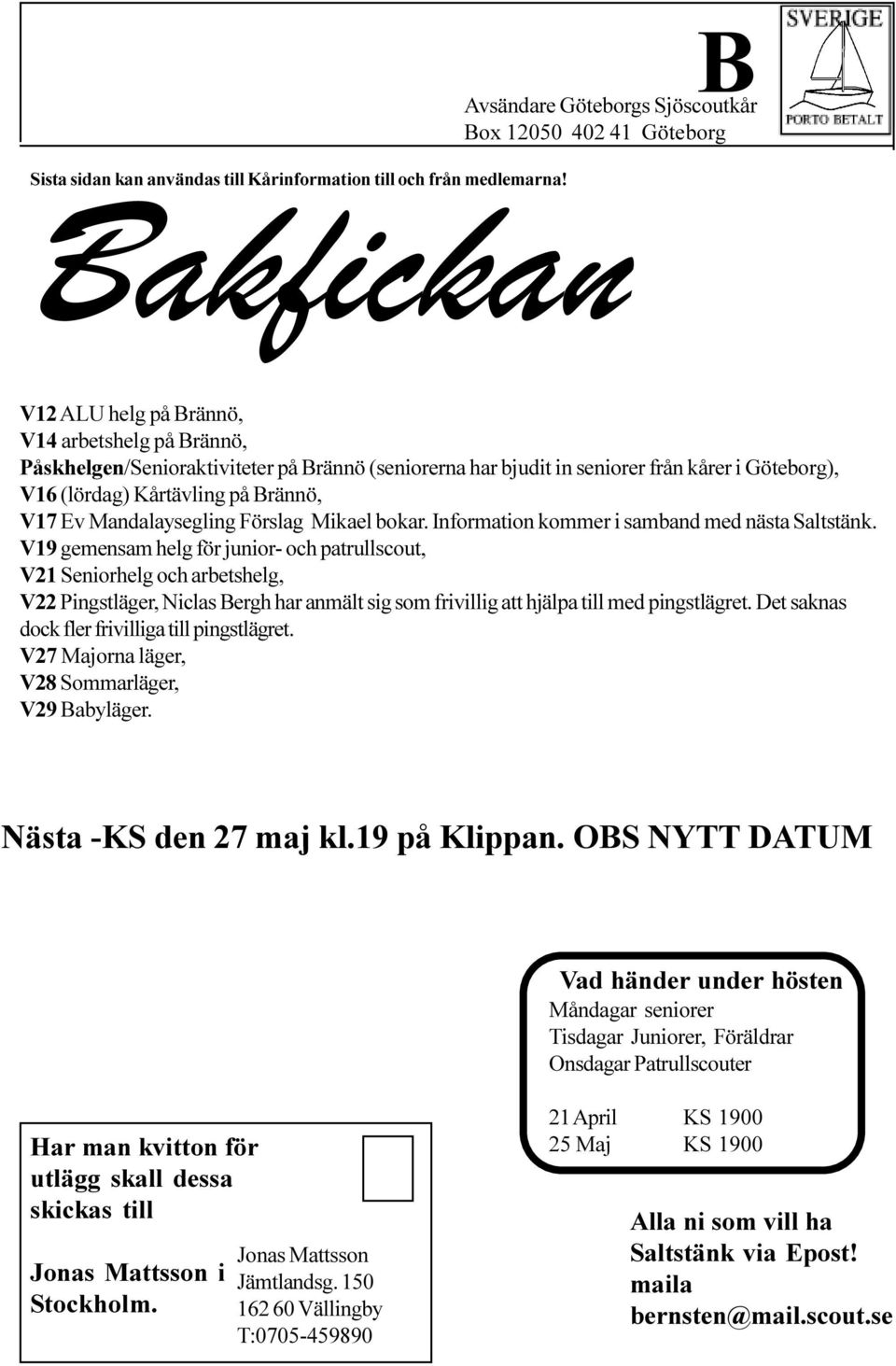 Mandalaysegling Förslag Mikael bokar. Information kommer i samband med nästa Saltstänk.