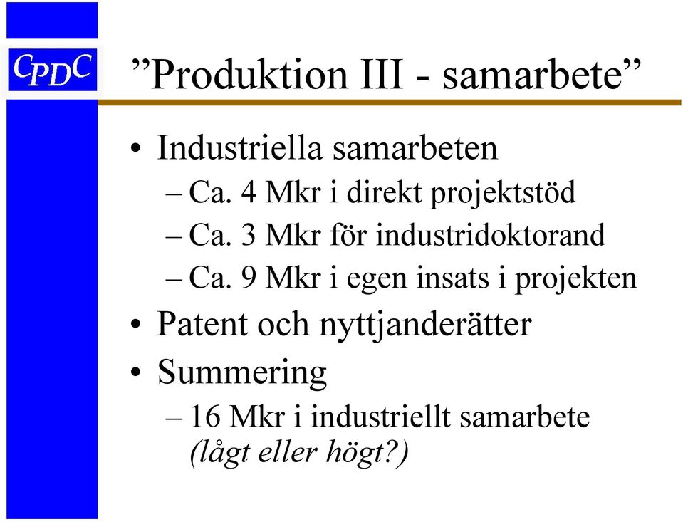 3 Mkr för industridoktorand Ca.