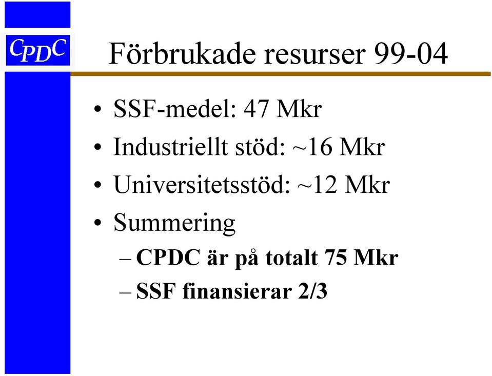 Universitetsstöd: ~12 Mkr Summering