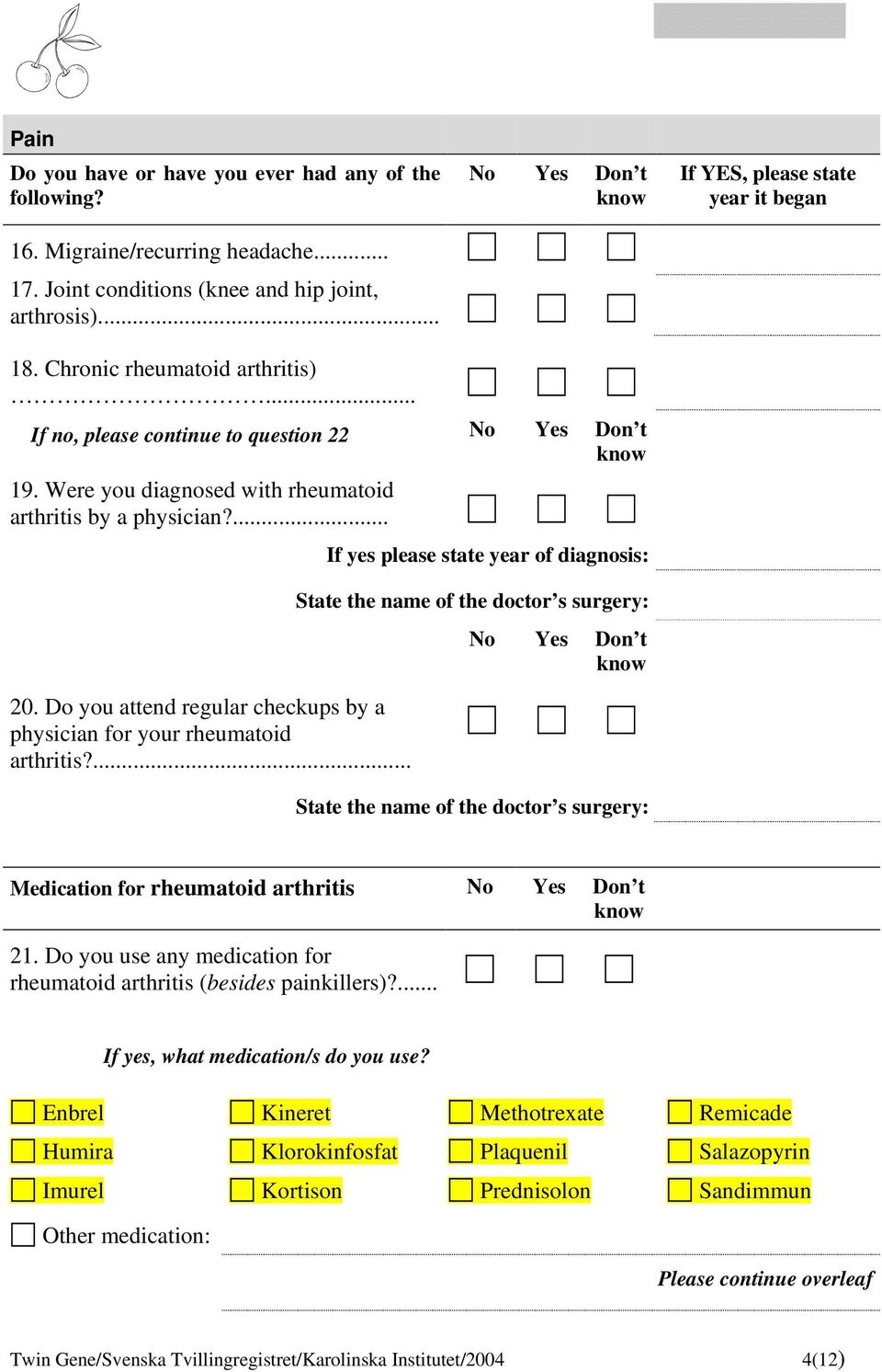 Do you attend regular checkups by a physician for your rheumatoid arthritis?